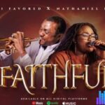 Nathaniel Bassey & Tomi Favored – Faithful featured image Nathaniel Bassey & Tomi Favored – Faithful – Nathaniel Bassey Tomi Favored – Faithful