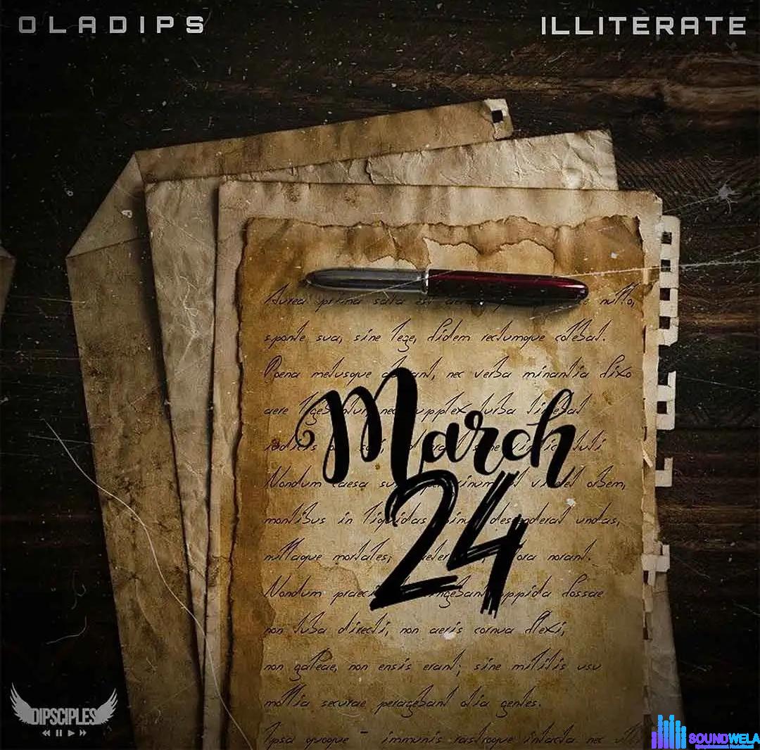 OlaDips – March 24 ft. Illiterate featured image OlaDips – March 24 ft. Illiterate – OlaDips ft Illiterate March 24 Soundwela