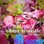 PC Lapez – Obim (Acoustic) featured image PC Lapez – Obim (Acoustic) – PC Lapez Obim Acoustic Soundwela