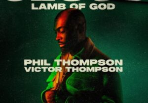 Phil Thompson & Victor Thompson – Jesus, Lamb Of God – Phil Thompson Victor Thompson – Jesus Lamb Of God