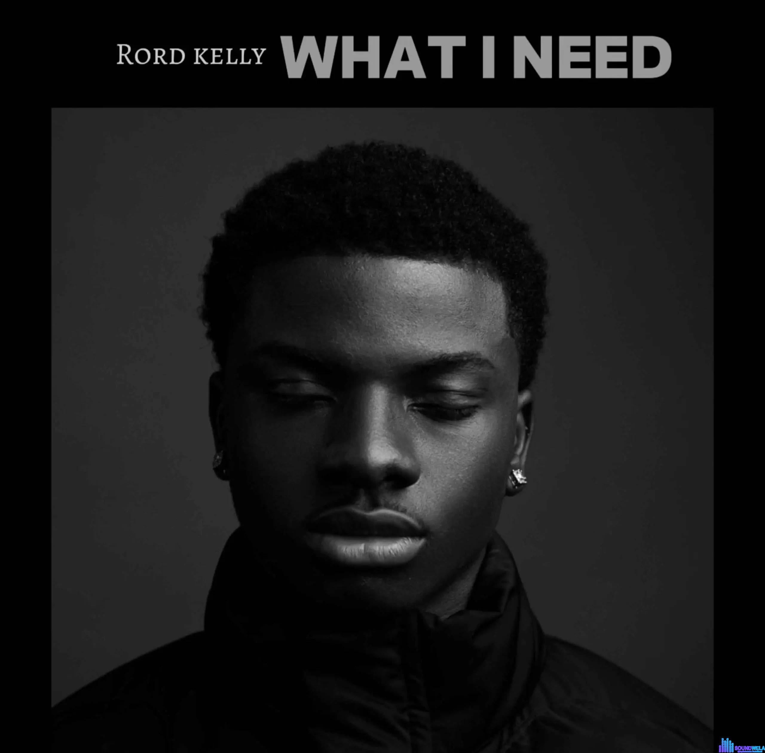 Rord kelly – What I Need featured image Rord kelly – What I Need – Rord kelly What I Need scaled 1