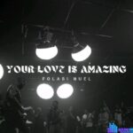 Folabi Nuel – Your Love Is Amazing featured image Folabi Nuel – Your Love Is Amazing – Screenshot 20240313 034706
