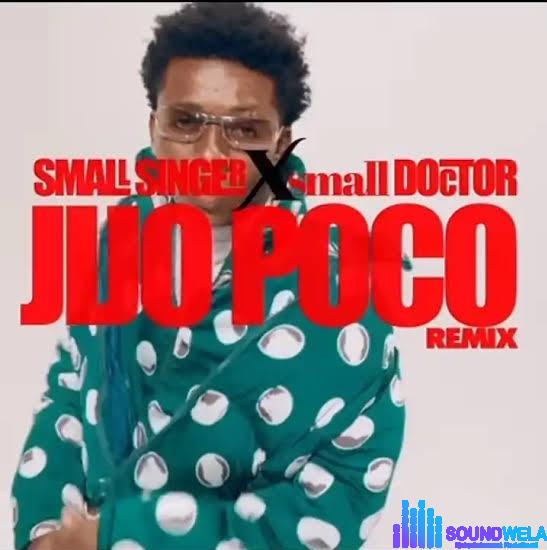 Small Singer – Jijo Poco (Remix) ft. Small Doctor featured image Small Singer – Jijo Poco (Remix) ft. Small Doctor – SmallSinger small doctor Jijo Poco RMX