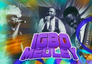 Spirit of Prophecy – Igbo Praise Medley featured image Spirit of Prophecy – Igbo Praise Medley – Spirit of Prophecy – Igbo Praise Medley