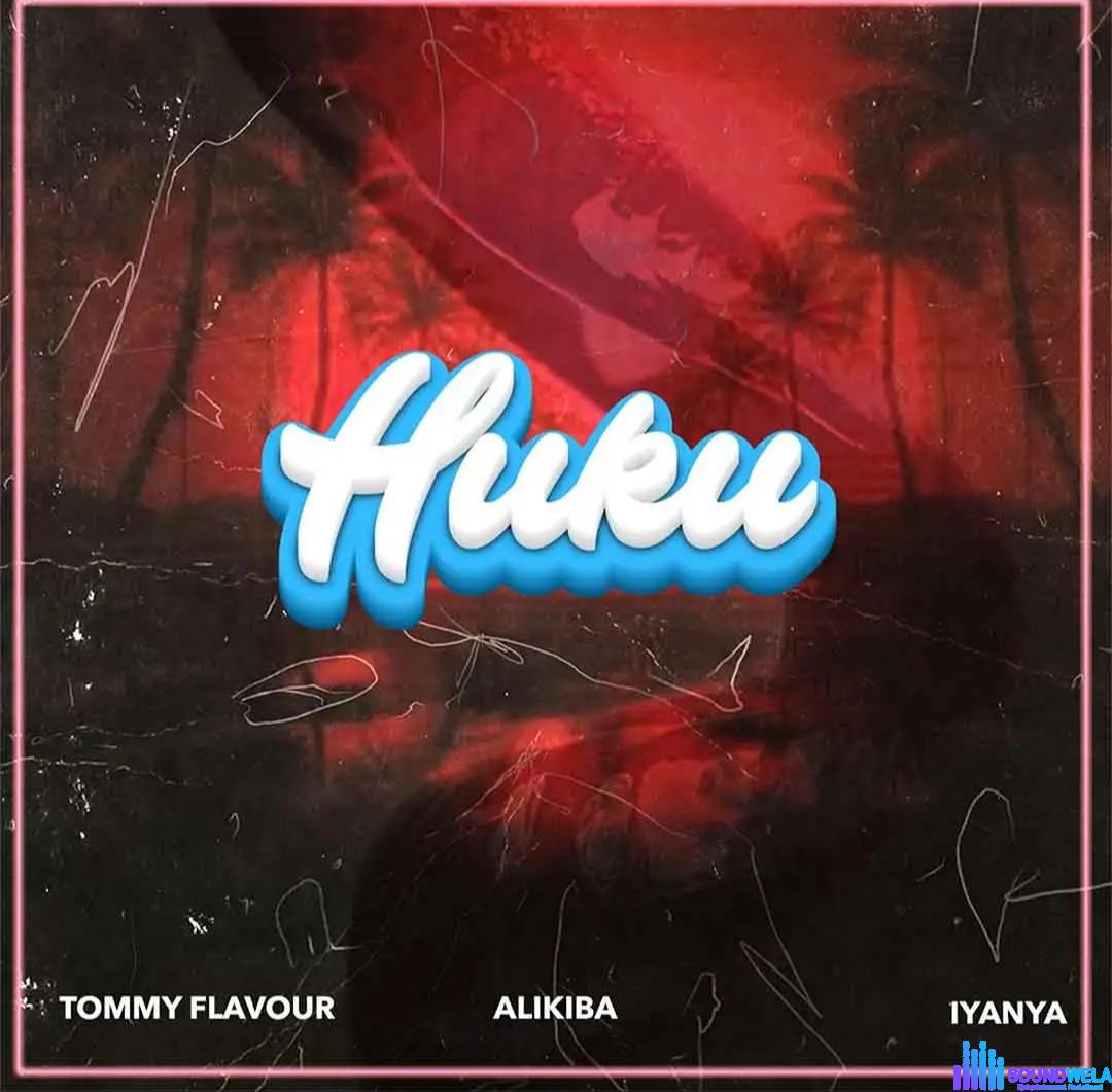 Tommy Flavour – Huku ft. Alikiba & Iyanya featured image Tommy Flavour – Huku ft. Alikiba & Iyanya – Tommy Flavour Huku Ft Alikiba Iyanya