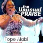 Tope Alabi - The Unusual Praise &ndash; Tope Alabi the unusual praise