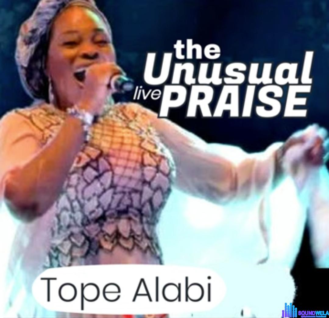 Tope Alabi - The Unusual Praise featured image Tope Alabi - The Unusual Praise – Tope Alabi the unusual praise