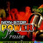 Umahi Praise Team – Non-Stop Power Praise &ndash; Umahi Praise Team – Non Stop Power Praise