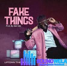 Uptown The Maskking – Fake Things featured image Uptown The Maskking – Fake Things – Uptown The Maskking Fake Things