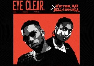 Victor AD – Eye Clear ft. Bella Shmurda featured image Victor AD – Eye Clear ft. Bella Shmurda – Victor AD Eye Clear ft Bella Shmurda