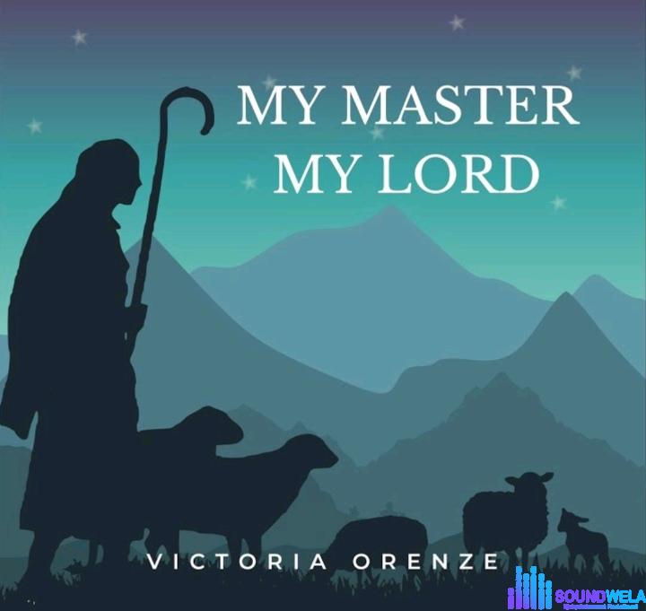 Victoria Orenze – My Master My Lord &ndash; Victoria Orenze – My Master My Lord