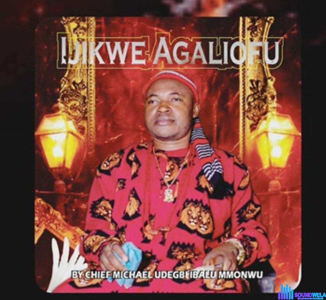 Chief Michael Udegbi - Ijikwe Agaliofu featured image Chief Michael Udegbi - Ijikwe Agaliofu – chief Michael Udegbi latest song