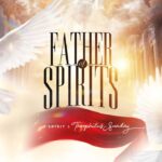 1spirit & Theophilus sunday – Father Of Spirits featured image 1spirit & Theophilus sunday – Father Of Spirits – 1spirit Theophilus sunday – Father Of Spirits