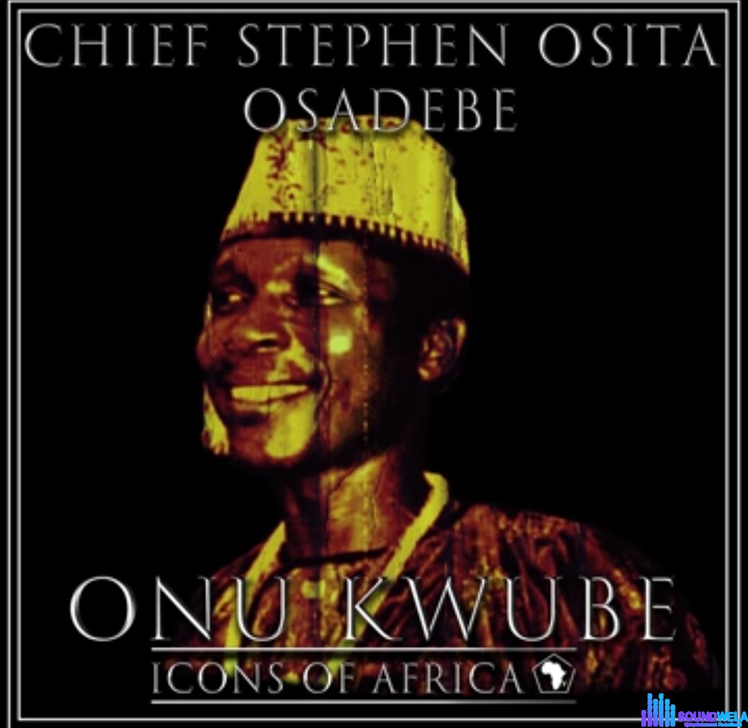 Osita Osadebe - Onu Kwube, Ejim Ofor Aga featured image Osita Osadebe - Onu Kwube, Ejim Ofor Aga – Chief Stephen Osita Osadebe mp3 download