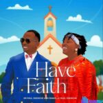 Dr Paul Enenche & Daniella Paul-Enenche – Have Faith featured image Dr Paul Enenche & Daniella Paul-Enenche – Have Faith – Dr Paul Enenche Daniella Paul Enenche – Have Faith
