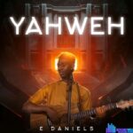 E Daniels – Yahweh featured image E Daniels – Yahweh – E Daniels – Yahweh