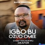 Ejyk Nwamba - Igbo Bu Ozuo Omee &ndash; Ejyk Nwamba Igbo Bu Ozuo Omee