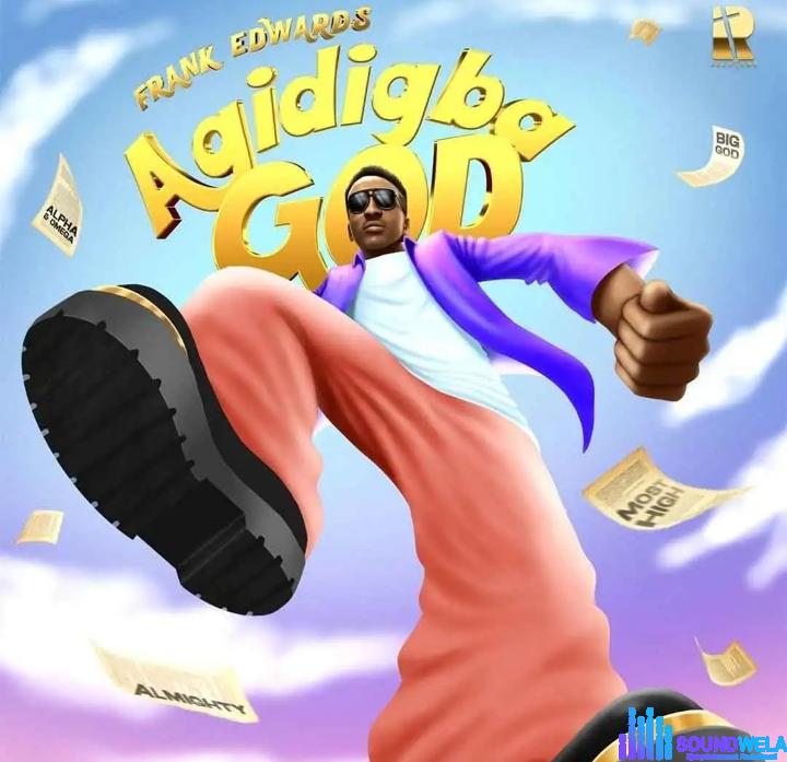 Frank Edwards – Agidigba God featured image Frank Edwards – Agidigba God – Frank Edwards – Agidigba God
