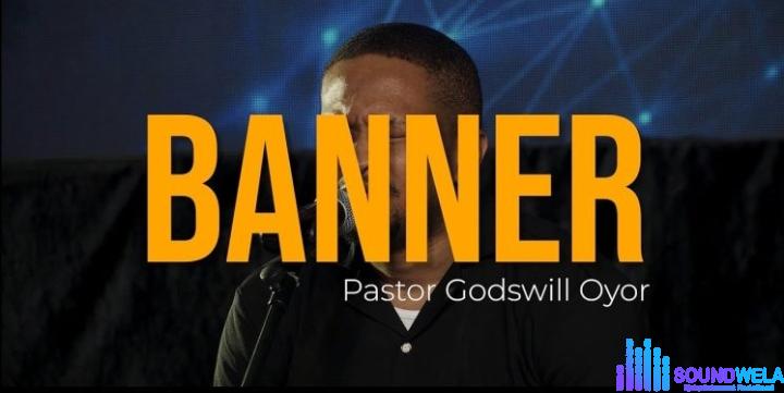 Godswill Oyor – The Lord Our Banner (Spontaneous Worship) featured image Godswill Oyor – The Lord Our Banner (Spontaneous Worship) – Godswill Oyor – The Lord Our Banner Spontaneous Worship