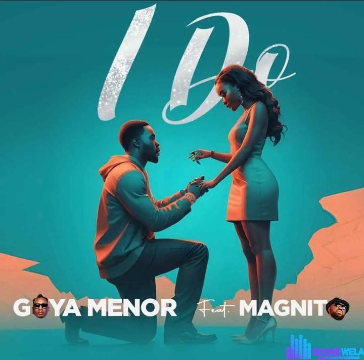 Goya Menor – I Do ft. Magnito featured image Goya Menor – I Do ft. Magnito – Goya Menor – I Do ft. Magnito