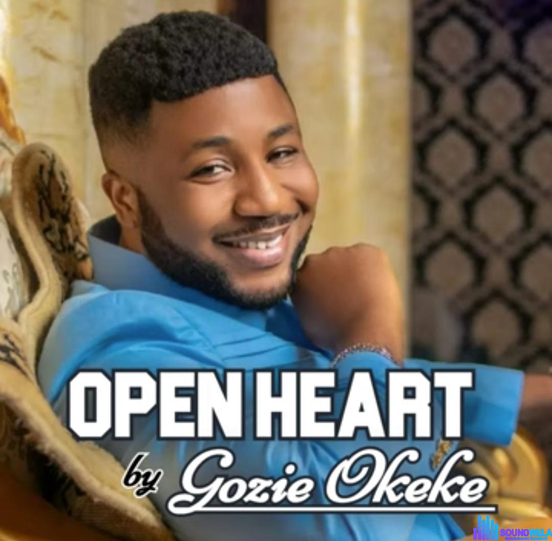 Prince Gozie Okeke - Open Heart featured image Prince Gozie Okeke - Open Heart – Gozie Okeke Open Heart