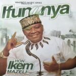 Ikem Mazeli - Nwanne Malu Nwanne featured image Ikem Mazeli - Nwanne Malu Nwanne – Ikem Mazeli Ifunanya