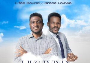 I–fee Sound – Like Wind ft Grace Lokwa &ndash; I–fee Sound – Like Wind ft Grace Lokwa