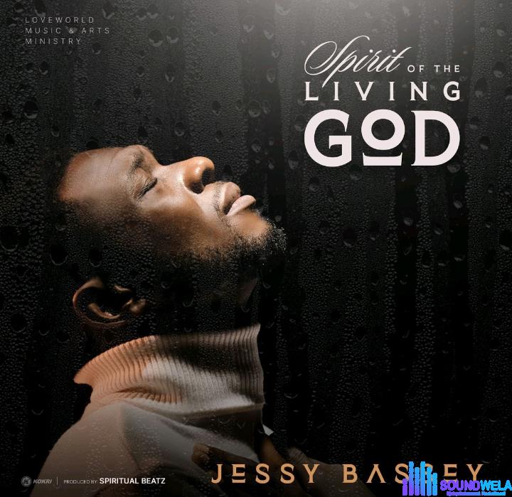 Jessy Bassey – Spirit Of The Living God featured image Jessy Bassey – Spirit Of The Living God – Jessy Bassey – Spirit Of The Living God