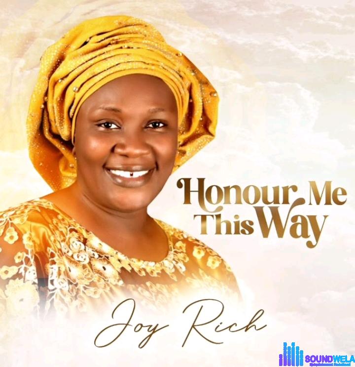 Joy Rich – Honour Me This Way featured image Joy Rich – Honour Me This Way – Joy Rich – Honour Me This Way