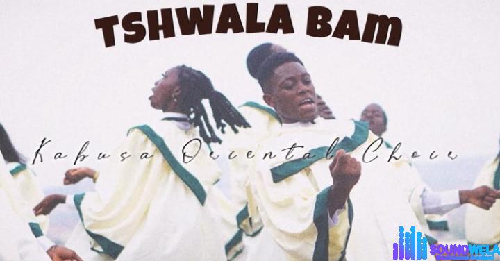 Kabusa Oriental Choir – Tshwala Bam (Choir Version) featured image Kabusa Oriental Choir – Tshwala Bam (Choir Version) – Kabusa Oriental Choir – Tshwala Bam Choir Version