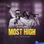 Ken Anucha – Most High Ft. Pataka featured image Ken Anucha – Most High Ft. Pataka – Ken Anucha – Most High Ft. Pataka