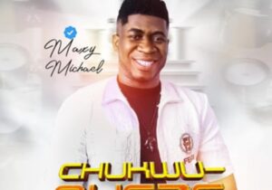 Maxy Michael - Chukwu Bu Eze &ndash; Maxy Michael Chukwu Bu Eze