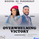 Mercy Chinwo - Overwhelming Victory Album Mixtape featured image Mercy Chinwo - Overwhelming Victory Album Mixtape – Mercy Chinwo overwhelming Victory