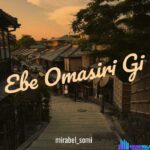 Mirabel Somi – Ebe Omasiri Gi featured image Mirabel Somi – Ebe Omasiri Gi – Mirabel Somi – Ebe Omasiri Gi