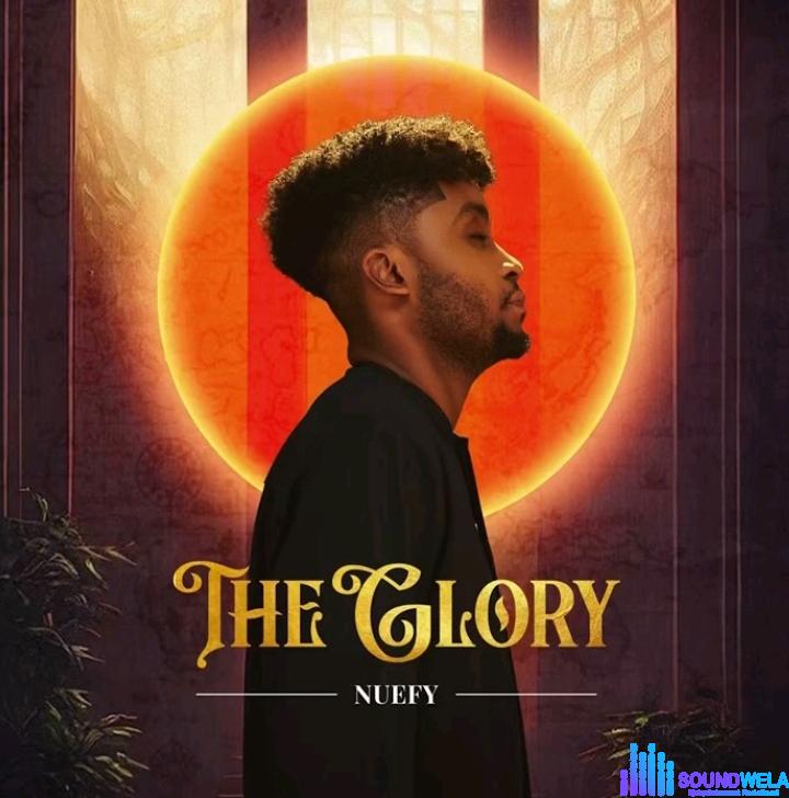 Nuefy Ifeanyi Emmanuel Ojike – The Glory (It’S On You) &ndash; Nuefy Ifeanyi Emmanuel Ojike – The Glory ItS On You