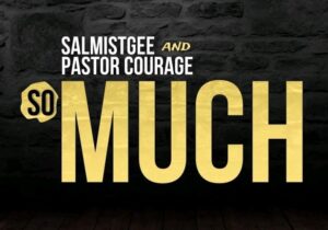 Salmistgee & Pastor Courage – So Much &ndash; Salmistgee Pastor Courage – So Much