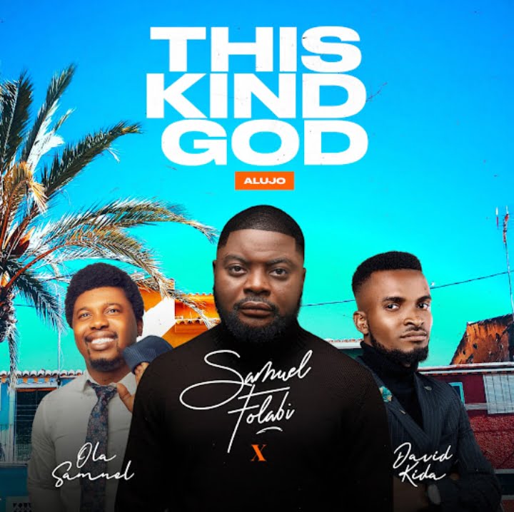 Samuel Folabi – This Kind God Alujo featured image Samuel Folabi – This Kind God Alujo – Samuel Folabi – This Kind God Alujo
