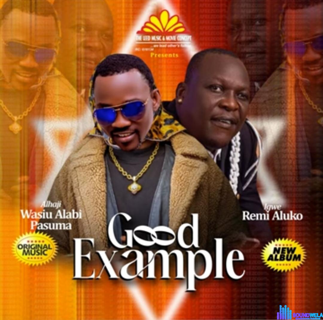 Wasiu Alabi Pasuma - Good Example (Igwe Remi Aluko) featured image Wasiu Alabi Pasuma - Good Example (Igwe Remi Aluko) – Wasiu Alabi Pasuma songs mp3 download