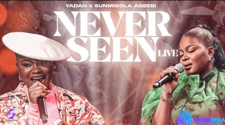 Yadah – Never Seen ft. Sunmisola Agbebi featured image Yadah – Never Seen ft. Sunmisola Agbebi – Yadah – Never Seen ft. Sunmisola Agbebi
