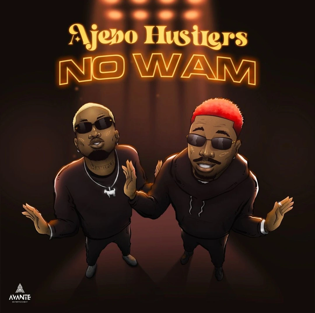 Ajebo Hustlers – No Wam featured image Ajebo Hustlers – No Wam – Ajebo Hustlers No Wam