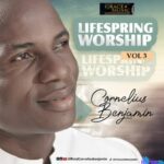 Cornelius Benjamin - Lifespring Worship 3 featured image Cornelius Benjamin - Lifespring Worship 3 – Cornelius Benjamin Lifespring Worship 3