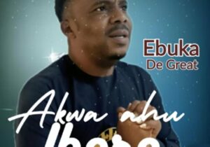 Ebuka De Great - Akwa Ahu Ibere – Ebuka De Great Akwa Ahu Ibere