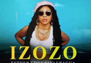 Esther Edokpayi - IZOZO (Lady Of Songs) &ndash; Esther Edokpayi Izozo