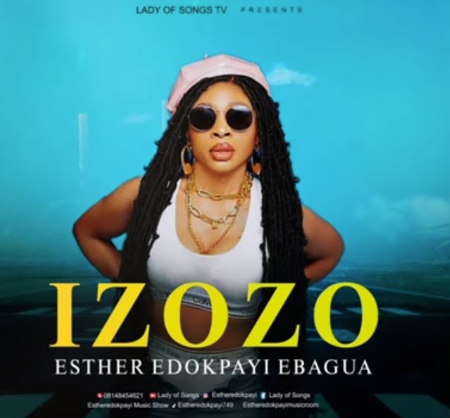 Esther Edokpayi - IZOZO (Lady Of Songs) featured image Esther Edokpayi - IZOZO (Lady Of Songs) – Esther Edokpayi Izozo