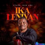 Evang. Ojo Ade – Ika Leniyan featured image Evang. Ojo Ade – Ika Leniyan – Evang. Ojo Ade – Ika Leniyan