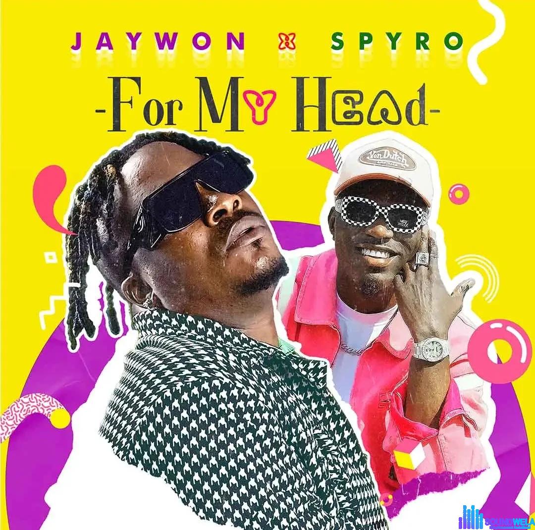 Jaywon – For My Head ft. Spyro featured image Jaywon – For My Head ft. Spyro – Jaywon For My Head ft Spyro2