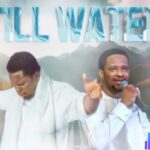 Lawrence Oyor – Still Waters Ft. Prophet Joel Ogebe &ndash; Lawrence Oyor – STILL WATERS Ft. Prophet Joel Ogebe