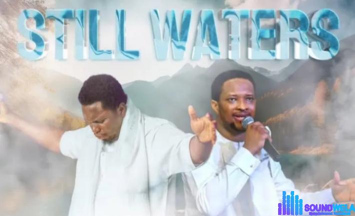 Lawrence Oyor – Still Waters Ft. Prophet Joel Ogebe &ndash; Lawrence Oyor – STILL WATERS Ft. Prophet Joel Ogebe