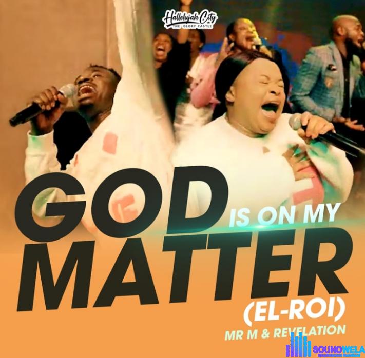 Mr M & Revelation – God Is On My Matter featured image Mr M & Revelation – God Is On My Matter – Mr M Revelation – God Is On My Matter