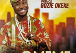 Prince Gozie Okeke – Onye No Nuno – Omimi by Gozie Okeke